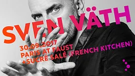 French Kitchen present Sven Väth + Sucré Salé at Faust (Paris)