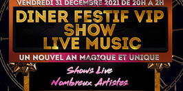 DINER FESTIF VIP + SHOWS MUSIC LIVE (NEW YEAR 2022) - UNIQUE, MAGIQUE, EXCEPTIONNEL