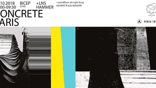 Concrete Pres. 'Feel my Bicep': Bicep Live, LNS, Hammer, Azamat b2b Manaré