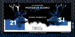 Le chalet de Monsieur Cirque - Samedi 21 Dec