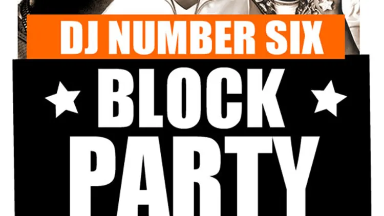 DJ Number SIX's block party