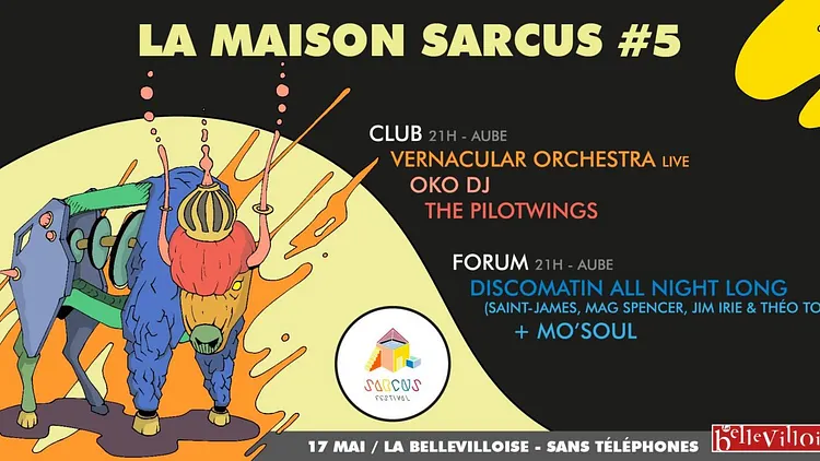 La Maison Sarcus #5: OKO DJ, The Pilotwings, Vernacular Orchestra (Live), Discomatin