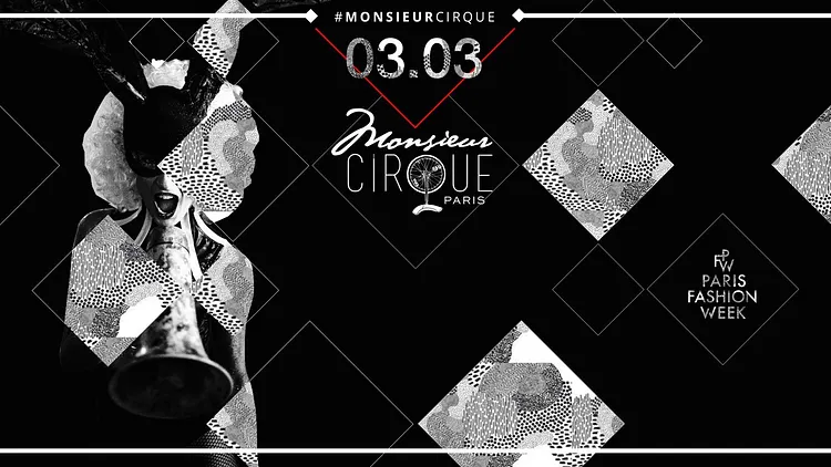 ★ Samedi 03 Mars . Monsieur Cirque ★ Special Fashion WEEK