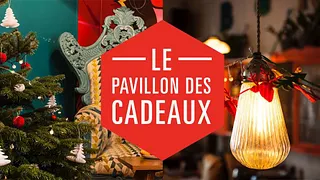 Pavillon des Cadeaux | Marché de Noël