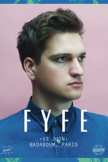 Fyfe + Guest _ 13 Juin _ Badaboum