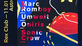 Astroclub x Rex Club with Marc Romboy, Umwelt, Oniris, Sonic Crew