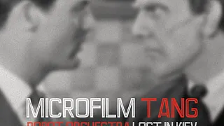 Microfilm + Tang + Robot Orchestra + Lost in Kiev