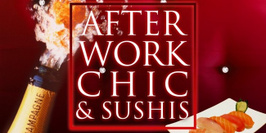 Afterwork Chic & Sushis