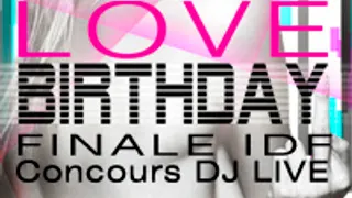 FUCKING LOVE BIRTHDAY - Finale IDF Concours DEEJAY