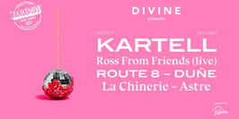 Divine - Kartell, Ross From Friends, Route 8, Duñe & more