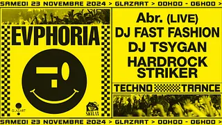 Evphoria x Glazart w/ Abr. (Live), DJ Fast Fashion, DJ Tsygan, Hardrock Striker