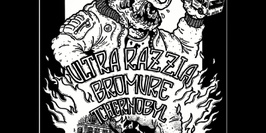 Ultra Razzia (CAN) + Bromure + Tchernobyl