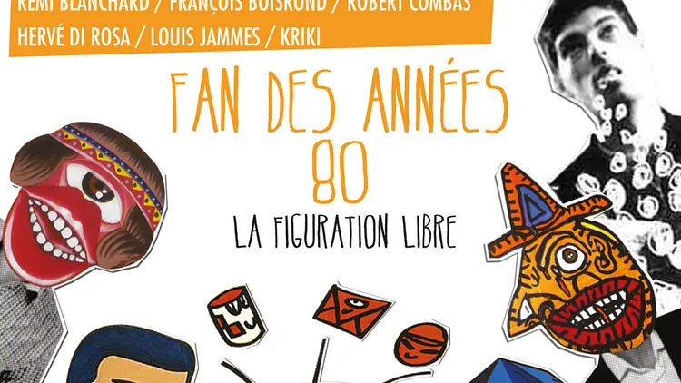 FAN DES ANNÉES 80. LA FIGURATION LIBRE