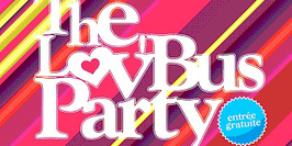 THE LOV' BUS PARTY !