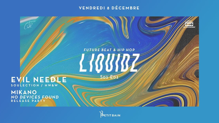 Liquidz : Evil Needle (Soulection / HW&W) + Mikano Release Party