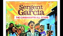 SERGENT GARCIA & THE CUMBIAMUFFIN ALL STARS