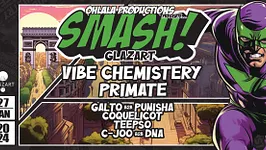 SMASH #2 w/ VIBE CHEMISTRY, PRIMATE, COQUELICOT & More