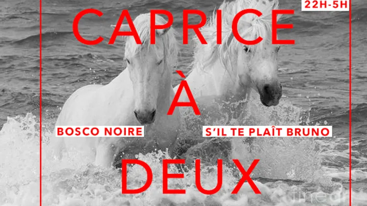 Caprice À Deux : Bosco Noire & S'il Te Plaît Bruno