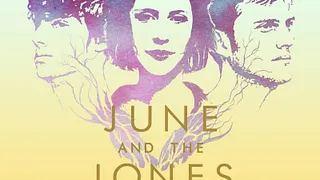 JUNE AND THE JONES