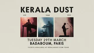 Kerala Dust I Paris, Badaboum