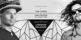 Concrete: Tom Trago b2b San Proper, Linkwood, Malouane