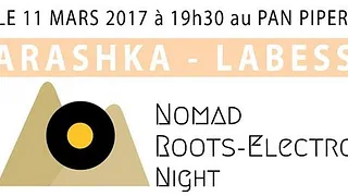 NOMAD ROOTS ELECTRO NIGHT : LABESS + ARASHKHA