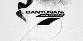 Bantunani Intriguant Tour