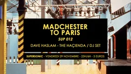 Madchester to Paris w/ Dave Haslam — Sup 012 / Supersonic