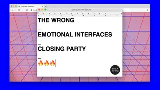 The Wrong / Emotional Interfaces / Closing Party