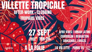 Villette in da Tropics ~ after-work + clubbing Afro, Latin, Brazil & Caribbean !