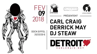 Detroit Love avec Carl Craig, Derrick May et Dj Steaw