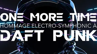 One More Time - Hommage Electro-Symphonique à Daft Punk