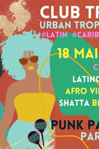 Club Tropicalia ~ Clubbing Latino, Afro Urban, Reggaeton, Caribbean & Brazil à Paris 11 !! - Punk Paradise - samedi 18 mai