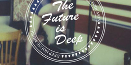 Deep House The Future is deep Kusmee
