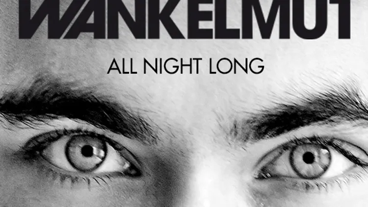 Wankelmut All Night Long
