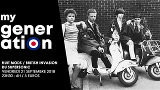 My Generation / La Nuit Mods - British Invasion du Supersonic