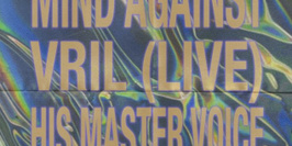 Voodoo Artists — Mind Against - VRIL (Live) - His Masters Voice