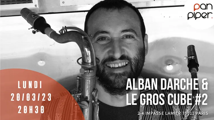 Alban Darche & Le Gros Cube #2