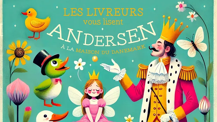 Andersen, lu par Les Livreurs à la Maison du Danemark