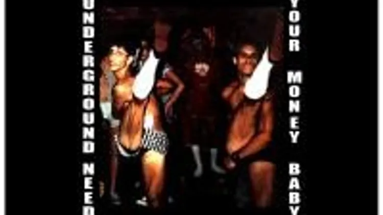Underground Needs Your Money Baby