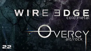 Overcy + Wire Edge