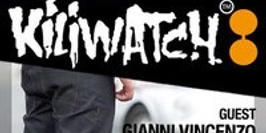 KILIWATCH OFFICIAL PARTY & GUEST GIANNI VINCENZO
