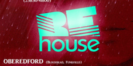 BE HOUSE