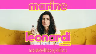 Marine Leonardi « Mauvaise Graine »
