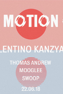 Motion #2 w/ Valentino Kanzyani, Thomas Andrew, Mooglee, Swoop
