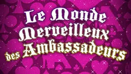 Le monde merveilleux des ambassadeurs