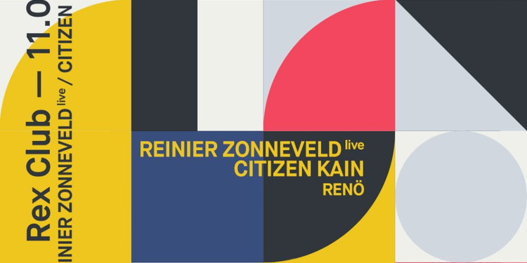 REX Club presente: Reinier Zonneveld Live, Citizen Kain, Renö