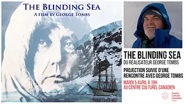 The Blinding Sea - Projection suivie d'une rencontre avec le réalisateur canadien George Tombs