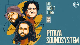 Pitaya Soundsystem ALL NIGHT LONG