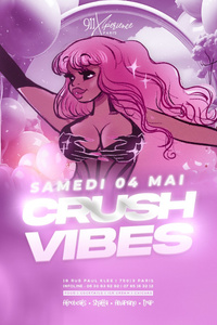 Crush Vibes ! - 911 Paris - samedi 4 mai